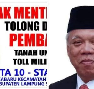 Pemerintah Seolah Tutup Mata, 8 Tahun 56 KK Korban Penggusuran Jalan Tol di Lamsel Tak Menerima Hak Ganti Rugi